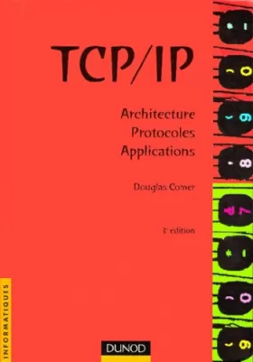 Couverture du produit · TCP/IP - 3ème édition - Architecture, protocoles, applications: Architecture, protocoles, applications