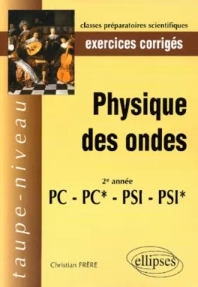 Couverture du produit · Physique des Ondes PC-PC*-PSI-PSI* - Exercices corrigés