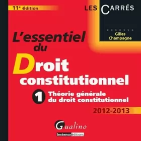 Couverture du produit · L'essentiel du Droit constitutionnel 2012-2013 : Tome 1, Théorie générale du droit constitutionnel