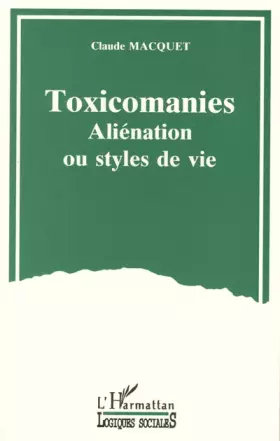 Couverture du produit · Toxicomanies : aliénation ou styles de vie