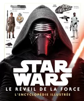 Couverture du produit · STAR WARS - L'encyclopédie illustrée - Le Reveil de la Force: Episode VIII