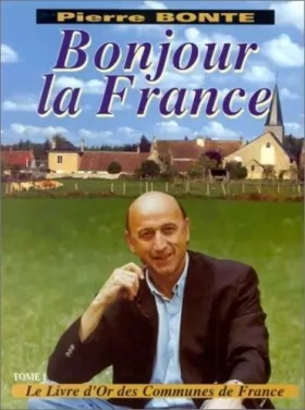 Couverture du produit · Bonjour la France : Tome 1, le livre d'or des communes de France