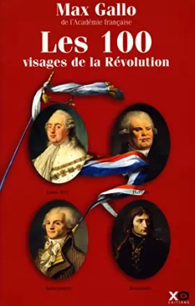Couverture du produit · Les 100 visages de la Révolution / Gallo, Max / Réf8388