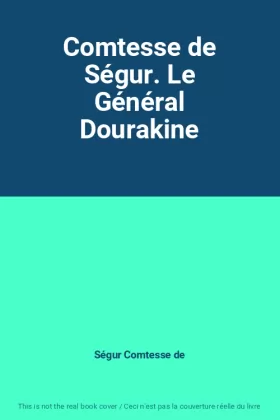 Couverture du produit · Comtesse de Ségur. Le Général Dourakine