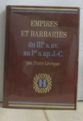 Couverture du produit · Histoire Universelle Empires et Barbaries du 3é av 1er après J.C