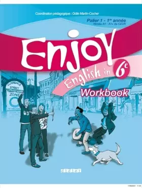 Couverture du produit · Enjoy English in 6e Palier 1-1re année Niveau A1-A1+ du CECR : Workbook