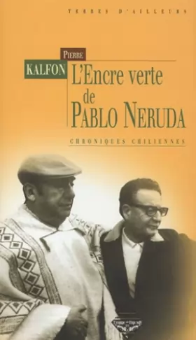 Couverture du produit · L'encre verte de Pablo Neruda : Chroniques chiliennes
