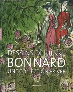Couverture du produit · Dessins de Pierre Bonnard: Une collection privée