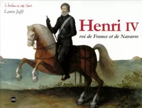 Couverture du produit · Henri IV : Roi de France et de Navarre