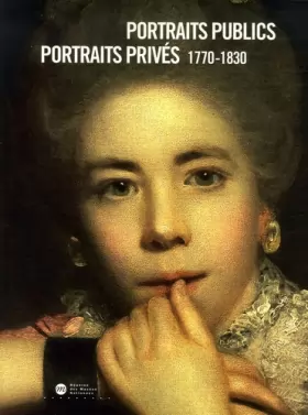 Couverture du produit · Portraits publics Portraits privés : 1770-1830