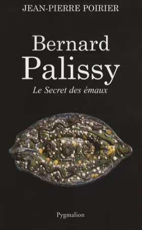 Couverture du produit · Bernard Palissy: Le Secret des émaux