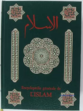 Couverture du produit · Encyclopédie générale de l'Islam La Société et la civilisation islamiques, Tome 2 L'Islam aujourd'hui