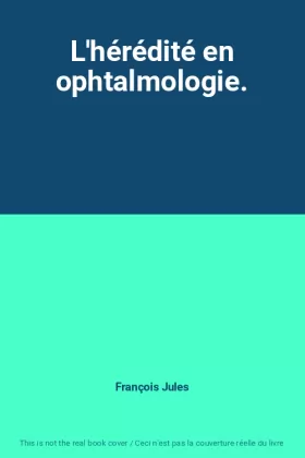 Couverture du produit · L'hérédité en ophtalmologie.