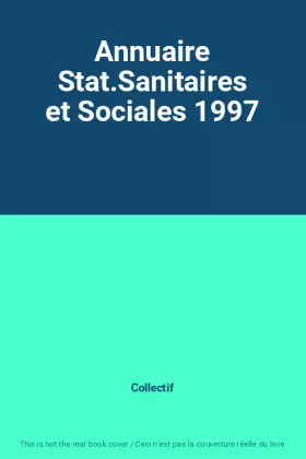 Annuaire Stat.Sanitaires et Sociales 1997 - Collectif
