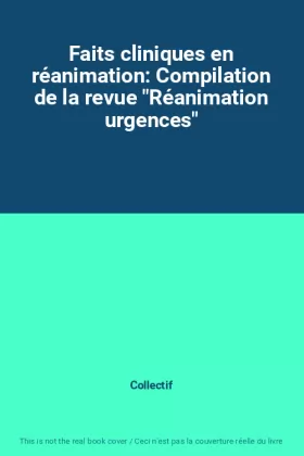 Couverture du produit · Faits cliniques en réanimation: Compilation de la revue "Réanimation urgences"