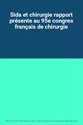 Couverture du produit · Sida et chirurgie rapport présente au 95e congres français de chirurgie