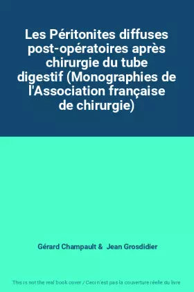 Couverture du produit · Les Péritonites diffuses post-opératoires après chirurgie du tube digestif (Monographies de l'Association française de chirurgi