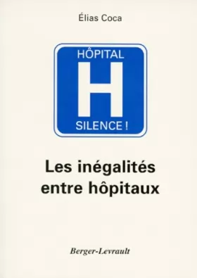 Couverture du produit · Hôpital silence ! Les inégalités entre hôpitaux