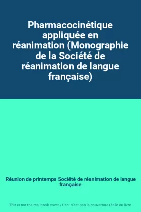 Couverture du produit · Pharmacocinétique appliquée en réanimation (Monographie de la Société de réanimation de langue française)