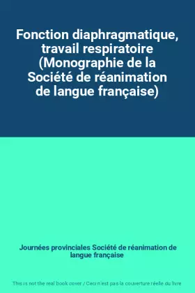 Couverture du produit · Fonction diaphragmatique, travail respiratoire (Monographie de la Société de réanimation de langue française)