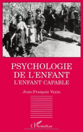 Couverture du produit · Psychologie de l'enfant: L'enfant capable : les découvertes contemporaines en psychologie du développement