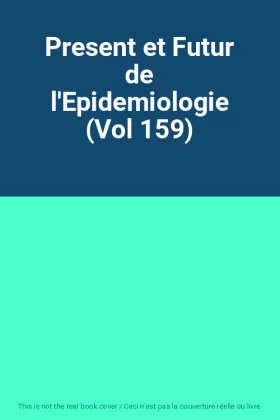 Couverture du produit · Present et Futur de l'Epidemiologie (Vol 159)