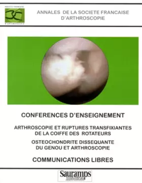 Couverture du produit · Annales De La Societe Francaise D'Arthroscopie Numero 7 1997 : Conferences D'Enseignement. Arthroscopie Et Ruptures Transfixian