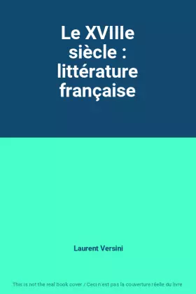 Couverture du produit · Le XVIIIe siècle : littérature française