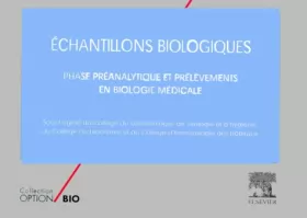 Couverture du produit · ECHANTILLONS BIOLOGIQUES.: Phase préanalytique et prélèvements en biologie médicale