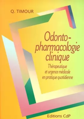 Couverture du produit · ODONTO-PHARMACOLOGIE CLINIQUE. Thérapeutique et urgence médicale en pratique quotidienne