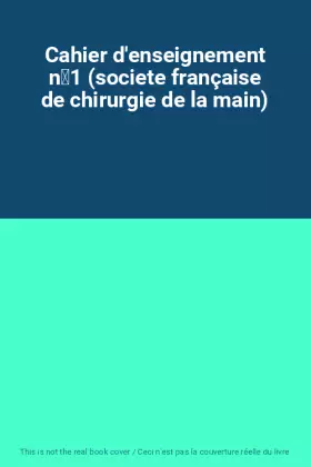 Couverture du produit · Cahier d'enseignement n1 (societe française de chirurgie de la main)