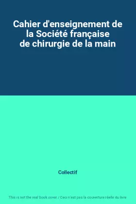 Couverture du produit · Cahier d'enseignement de la Société française de chirurgie de la main
