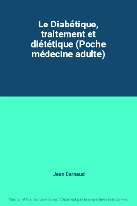 Couverture du produit · Le Diabétique, traitement et diététique (Poche médecine adulte)