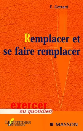 Remplacer et se faire remplacer - Eric Cottard