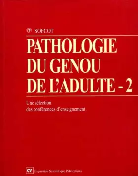 Pathologie du genou de l'adulte, 2e cahier - Jacques Duparc