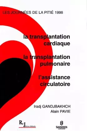 Couverture du produit · Les journées de la pitié, 1998. La transplantation cardiaque, la transplantation pulmonaire
