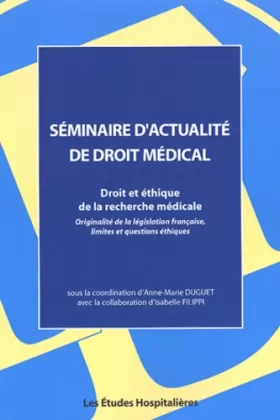 Couverture du produit · Droit et éthique de la recherche médicale: Originalité de la législation française, limites et questions éthiques