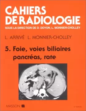 Couverture du produit · Cahiers De Radiologie Numero 5 : Foie, Voies Biliaires, Pancreas, Rate. 2eme Edition