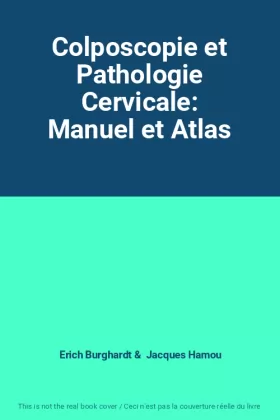 Couverture du produit · Colposcopie et Pathologie Cervicale: Manuel et Atlas
