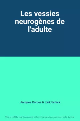 Couverture du produit · Les vessies neurogènes de l'adulte