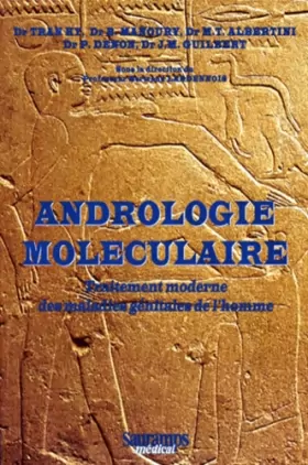 Couverture du produit · Andrologie moléculaire traitement moderne des maladies génitales de l'homme: histoire, ethnopathologie, biologie, biochimie, ph