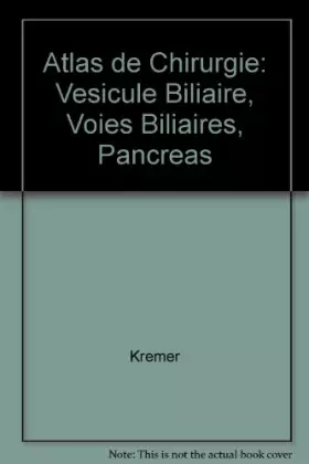 Couverture du produit · Atlas de chirurgie. Vésicule biliaire, voies biliaires, pancréas
