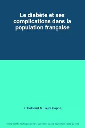 Couverture du produit · Le diabète et ses complications dans la population française