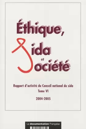 Couverture du produit · Ethique sida et société - Tome VI 2004-2005