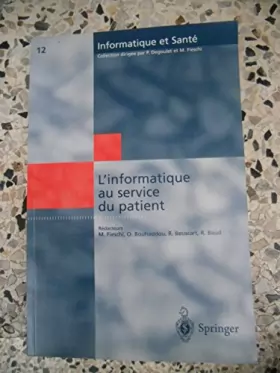 Couverture du produit · L'informatique au service du patient : Comptes rendus des huitièmes Journées Francophones d'informatique Médicale, Marseille, 3