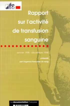 Couverture du produit · Rapport Sur L'Activite De Transfusion Sanguine. Janvier 1998 - Decembre 1998