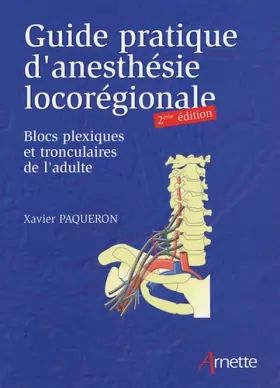 Couverture du produit · Guide pratique d'anesthésie locorégionale 2eme édition: Blocs plexiques et tronculaires de l'adulte