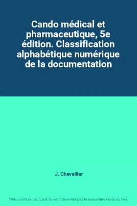 Couverture du produit · Cando médical et pharmaceutique, 5e édition. Classification alphabétique numérique de la documentation