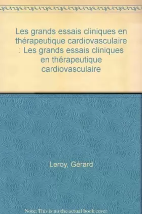 Couverture du produit · Les grands essais cliniques en thérapeutique cardiovasculaire: Les grands essais cliniques en thérapeutique cardiovasculaire