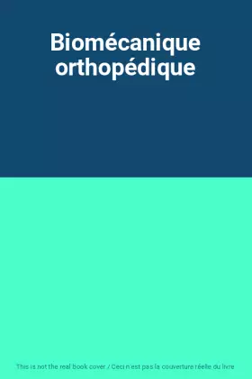 Couverture du produit · Biomécanique orthopédique